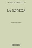 Colección Blasco Ibáñez. La bodega