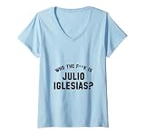 Mujer ¿Quién es Julio Iglesias? | Funny Viral Meme Camiseta Cuello V