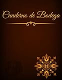 Cuaderno de Bodega: Diario de bodega para completar con 105 hojas para rellenar | Libro de Gestión e Inventario de Bodegas | Cellar Notebook para una monitorización óptima | Gran Formato 8,5 x 11.