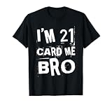 I'm 21 Card Me Bro Funny Legal 21 Años 21 Cumpleaños Camiseta gráfica económica