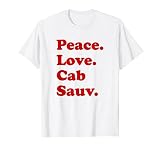 Peace Love Cab Sauv Cabernet Sauvignon Amante del vino Camiseta
