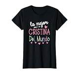 Regalo Para Nombre de Cristina - La Mejor Cristina Del Mundo Camiseta