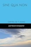 Sine qua non: Capitán de ti mismo