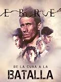 Ebro, de la cuna a la batalla