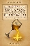 El hombre que servía vino y terminó sirviendo propósito: Los 16 encuentros que cambiaron su vida