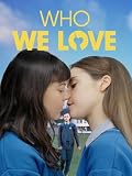 Who We Love (A quién amamos)