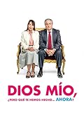 Dios mío, ¿pero qué te hemos hecho... ahora?