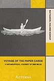 Voyage of the Paper Canoe. A Geographical Journey of 2500 Miles, from Quebec to the Gulf of Mexico, During the Years 1874-5