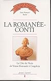 LA ROMANEE-CONTI.: La Côte de Nuits de Vosne-Romanée à Corgoloin