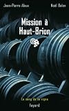 Mission à Haut-Brion: Le sang de la vigne, tome 1