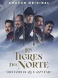 Los Tigres Del Norte: Stories to Tell