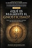 ¿QUÉ ES REALMENTE EL GNOSTICISMO?: CURSO DE GNOSTICISMO: EL DESPERTAR DE LA CHISPA DIVINA: Un recorrido completo por la historia, las enseñanzas y el conocimiento secreto de las tradiciones gnósticas