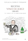 Recetas vino de Jerez (XIX-XX): El Jerez en la modernidad