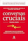 Conversas cruciais. Habilidades para se comunicar quando ha altos interesses em jogo (Em Portugues do Brasil)