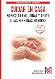 Cuidar en casa. Bienestar emocional y apoyo a las personas mayores (Salud y Bienestar)