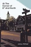 At the Corner of 6Th and North (English Edition)