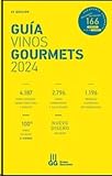GUÍA VINOS GOURMETS 2024: Los Mejores de España (GRUPO GOURMETS)