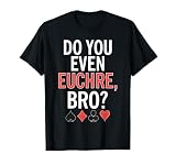 Do You Even Euchre, Bro? Card Lover Game Camiseta Camiseta