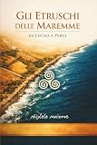 Gli Etruschi delle maremme