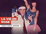 La vie en rose al estilo de Tikay feat. Shake