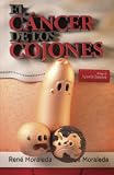 EL CÁNCER DE LOS COJONES: Lo que nadie te contó del seminoma testicular, desde el humor