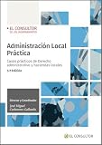 Administración Local Práctica: Casos prácticos de Derecho administrativo y haciendas locales (SIN COLECCION)