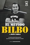 El Método Bilbo - Jesús Varela Bilboteam: De Jesús María Varela Goicoechea