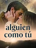 Alguien como tú