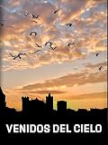 Venidos del Cielo