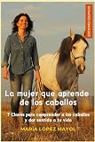 LA MUJER QUE APRENDE DE LOS CABALLOS: COACHING DE VIDA
