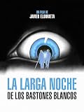 La larga noche de los bastones blancos