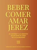 Beber, comer, amar Jerez (Vinos)