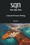 SINE QUA NON: A Journal of Creative Writing - Issue Two