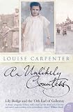 An Unlikely Countess: Lily Budge and the 13th Earl of Galloway by Louise Carpenter (3-Oct-2005) Paperback