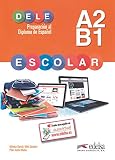 Preparación al DELE escolar A2/B1 - libro del alumno: Libro del alumno - A2/B1: Vol. 1 (Preparación al Diploma de Español)