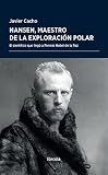 Nansen, maestro de la exploración polar: El científico que llegó a Premio Nobel de la Paz: 33 (Periplos)