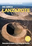 Lanzarote de cerca 2: Todo lo imprescindible para una escapada: rutas a pie, mapas y los mejores lugares (Guías De cerca Lonely Planet)