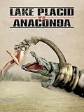 Lake Placid vs Anaconda