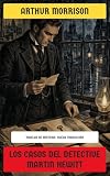 Los casos del detective Martin Hewitt: Novelas de misterio