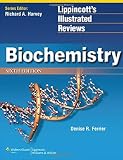 Biochemistry (Lippincott's Illustrated Reviews Series) by Ferrier PhD, Denise R. Published by Lippincott Williams & Wilkins 6th (sixth), North American edition (2013) Paperback
