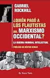 ¿QUIEN PAGO A LOS FLAUTISTAS DEL MARXISMO OCCIDENTAL?