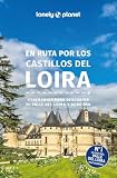 En ruta por los castillos del Loira 2 (Guías En ruta Lonely Planet)