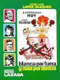 Blanca por fuera y Rosa por dentro