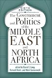 The Government and Politics of the Middle East and North Africa (6th Edition) 6th (sixth) Revised Edition by Long, David E, Reich, Bernard, Gasiorowski, Mark, editors published by Westview Press (2010)