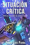 Situación crítica: Thriller policiaco de ciencia ficción (Inspector Enzo Ramos)