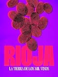 Rioja, la tierra de los mil vinos
