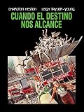 Cuando el destino nos alcance