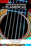 ANTOLOGÍA DE LETRAS FLAMENCAS