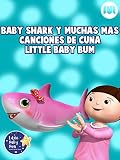 Baby Shark y muchas más canciones de cuna - Little Baby Bum