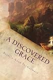 A Discovered Grace: Childhood Memories from the Depression Years in Burlington's Old North End